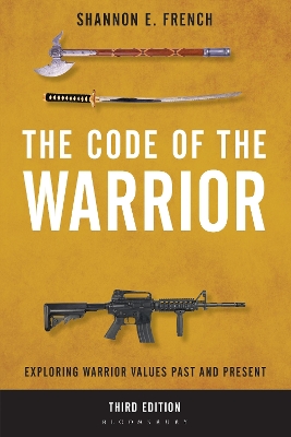 Code of the Warrior: Exploring Warrior Values Past and Present 3rd edition