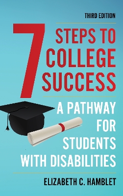 Seven Steps to College Success: A Pathway for Students with Disabilities Third Edition