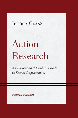 Action Research: An Educational Leader's Guide to School Improvement Fourth Edition
