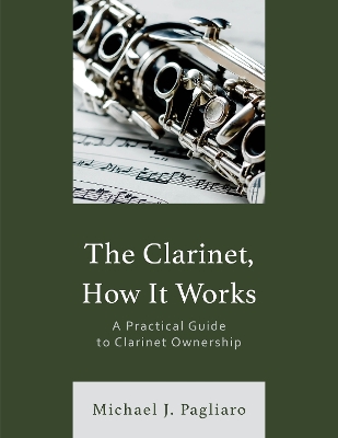 Clarinet, How It Works: A Practical Guide to Clarinet Ownership