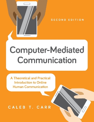 Computer-Mediated Communication: A Theoretical and Practical Introduction to Online Human Communication Second Edition