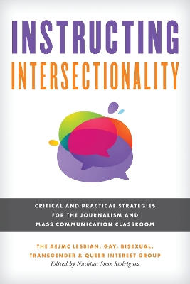 Instructing Intersectionality: Critical and Practical Strategies for the Journalism and Mass Communication  Classroom
