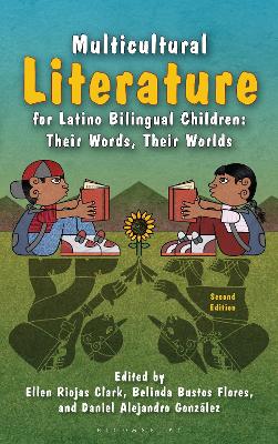 Multicultural Literature for Latino Bilingual Children: Their Words, Their Worlds 2nd edition