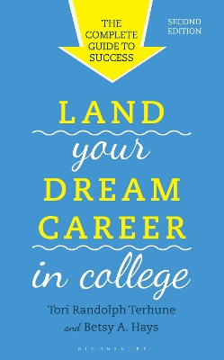 Land Your Dream Career in College: The Complete Guide to Success 2nd edition