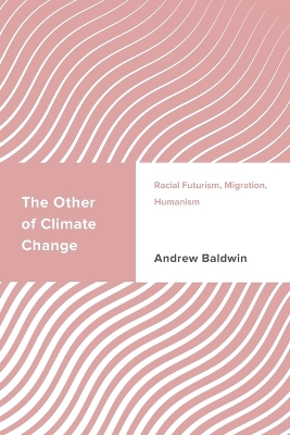 Other of Climate Change: Racial Futurism, Migration, Humanism