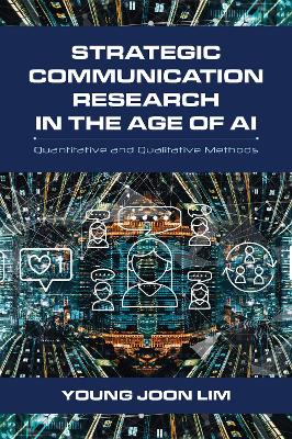 Strategic Communication Research in the Age of AI: Quantitative and Qualitative Methods