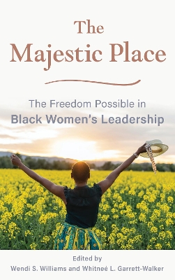 Majestic Place: The Freedom Possible in Black Women's Leadership