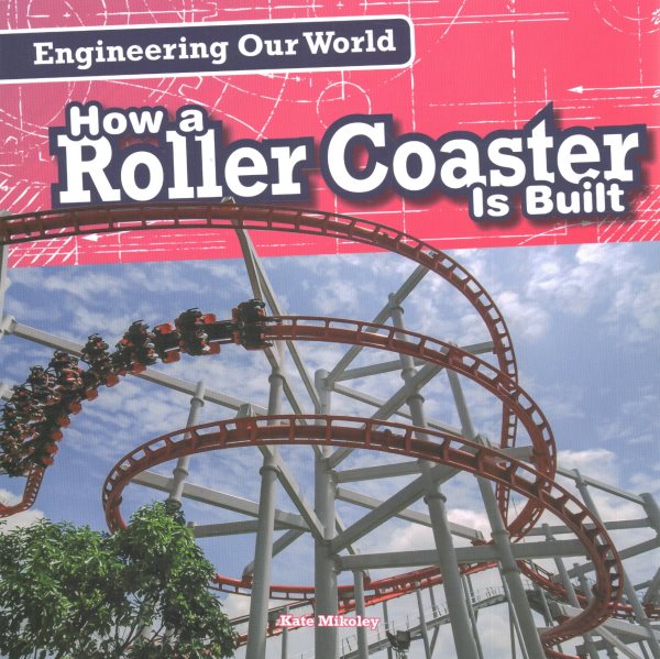 How a Roller Coaster Is Built