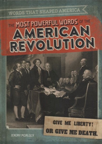 Most Powerful Words of the American Revolution