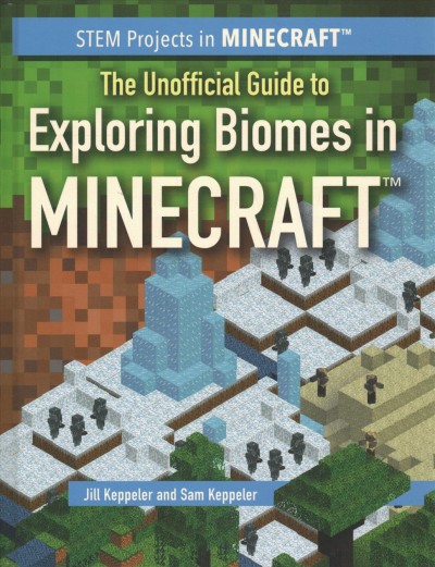 Unofficial Guide to Exploring Biomes in Minecraft(r)