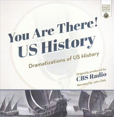 You Are There! Us History: Dramatizations of Us History Adapted ed.