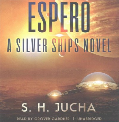 Espero: A Silver Ships Novel Unabridged edition