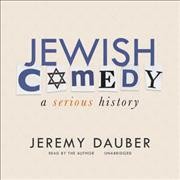 Jewish Comedy: A Serious History Unabridged edition