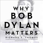 Why Bob Dylan Matters