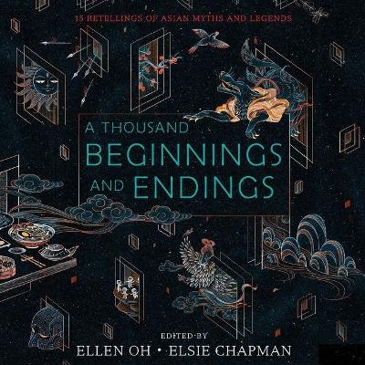 Thousand Beginnings and Endings: 15 Retellings of Asian Myths and Legends