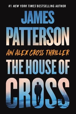 House of Cross: An Alex Cross Thriller