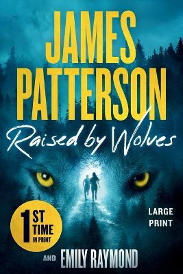 Raised by Wolves: A Thriller Large type / large print edition