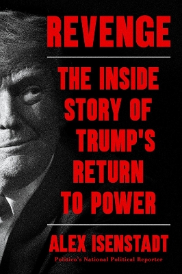 Revenge: The Inside Story of Trumps Return to Power