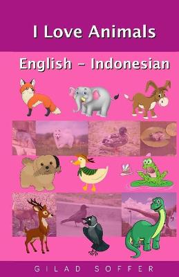 I Love Animals English - Indonesian