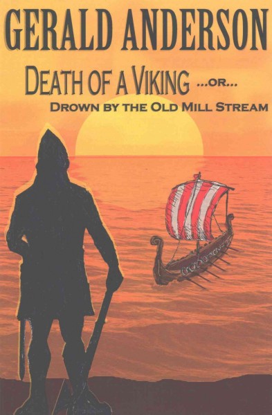 Death of a Viking ... or ... Drown by the Old Mill Stream
