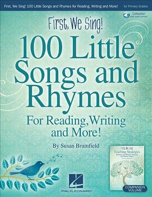 First, We Sing! 100 Little Songs And Rhymes For Reading, Writing and More(primary K-2 Collection)