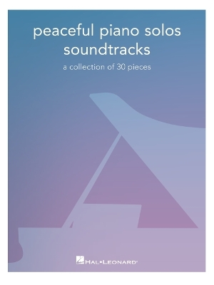 Peaceful Piano Solos: Soundtracks a collection of 30 pieces