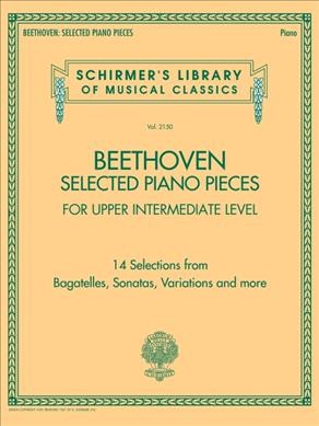 Beethoven: Selected Piano Pieces 14 Selections from Bagatelles, Sonatas, Variations and more