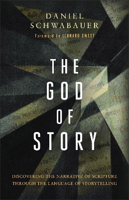 God of Story: Discovering the Narrative of Scripture Through the Language of Storytelling