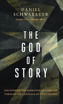 God of Story: Discovering the Narrative of Scripture Through the Language of Storytelling