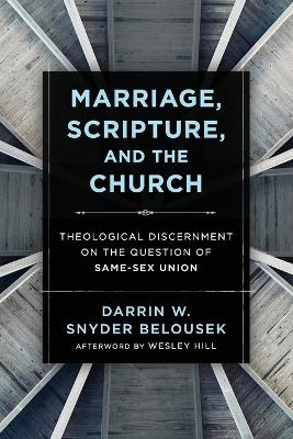 Marriage, Scripture, and the Church: Theological Discernment on the Question of Same-Sex Union