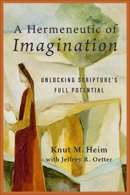 Hermeneutic of Imagination: Unlocking Scripture's Full Potential