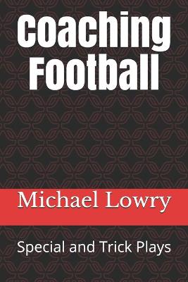 Coaching Football: Special and Trick Plays