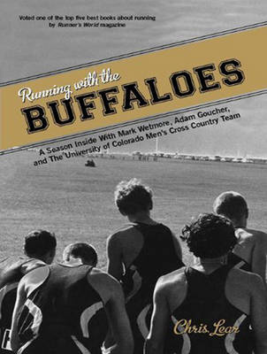 Running With the Buffaloes: A Season Inside With Mark Wetmore, Adam Goucher, and the University of  Colorado Men's Cross Country Team Unabridged edition