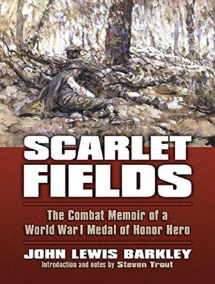 Scarlet Fields: The Combat Memoir of a World War I Medal of Honor Hero Unabridged edition
