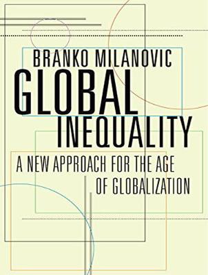 Global Inequality: A New Approach for the Age of Globalization Unabridged edition