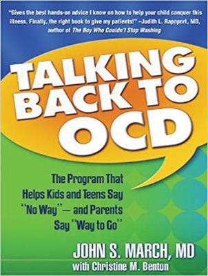 Talking Back to OCD: The Program That Helps Kids and Teens Say No Way -- and Parents Say Way  to Go Unabridged edition