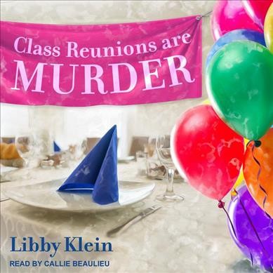 Class Reunions Are Murder Unabridged edition