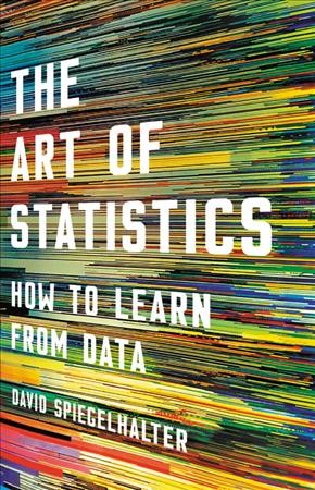 Art of Statistics: How to Learn from Data