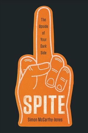 Spite: The Upside of Your Dark Side