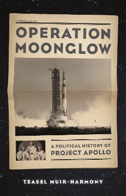 Operation Moonglow: A Political History of Project Apollo