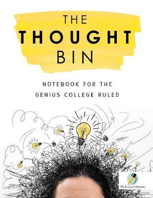 Thought Bin: Notebook for the Genius College Ruled