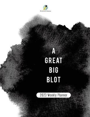 Great BIg Blot: 2023 Weekly Planner