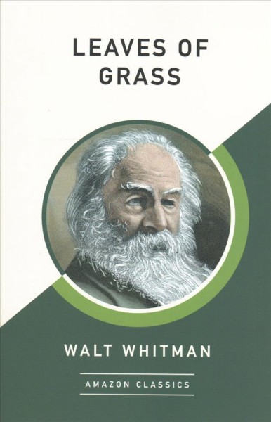 Leaves of Grass (AmazonClassics Edition)