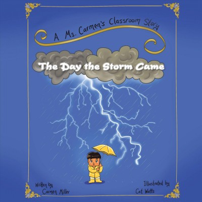 Day the Storm Came: A Ms. Carmen's Classroom Story