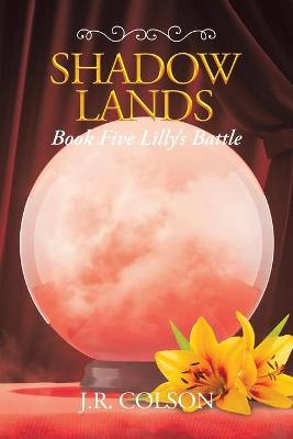 Shadow Lands Book Five Lilly's Battle