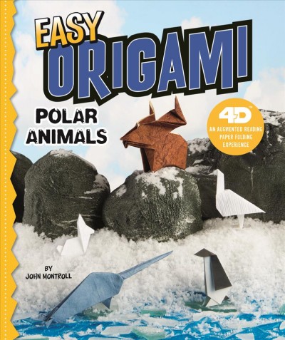 Easy Origami Polar Animals: 4D An Augmented Reading Paper Folding Experience