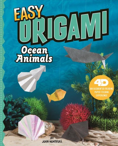 Easy Origami Ocean Animals: 4D An Augmented Reading Paper Folding Experience