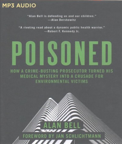 Poisoned: How a Crime-Busting Prosecuter Turned His Medical Mystery Into a Crusade for   Environmental Victims