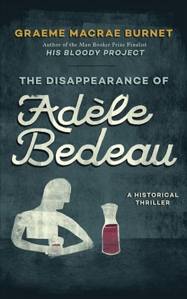 Disappearance of Adele Bedeau: A Historical Thriller