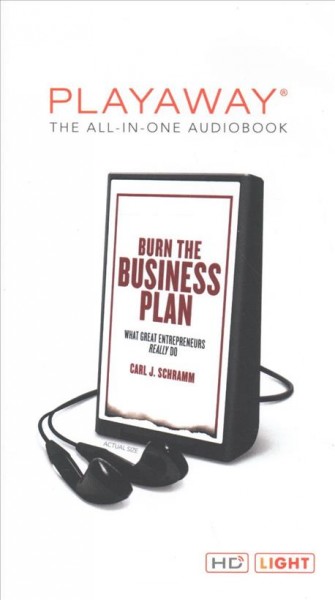 Burn the Business Plan: What Great Entrepreneurs Really Do: Library Edition Unabridged edition